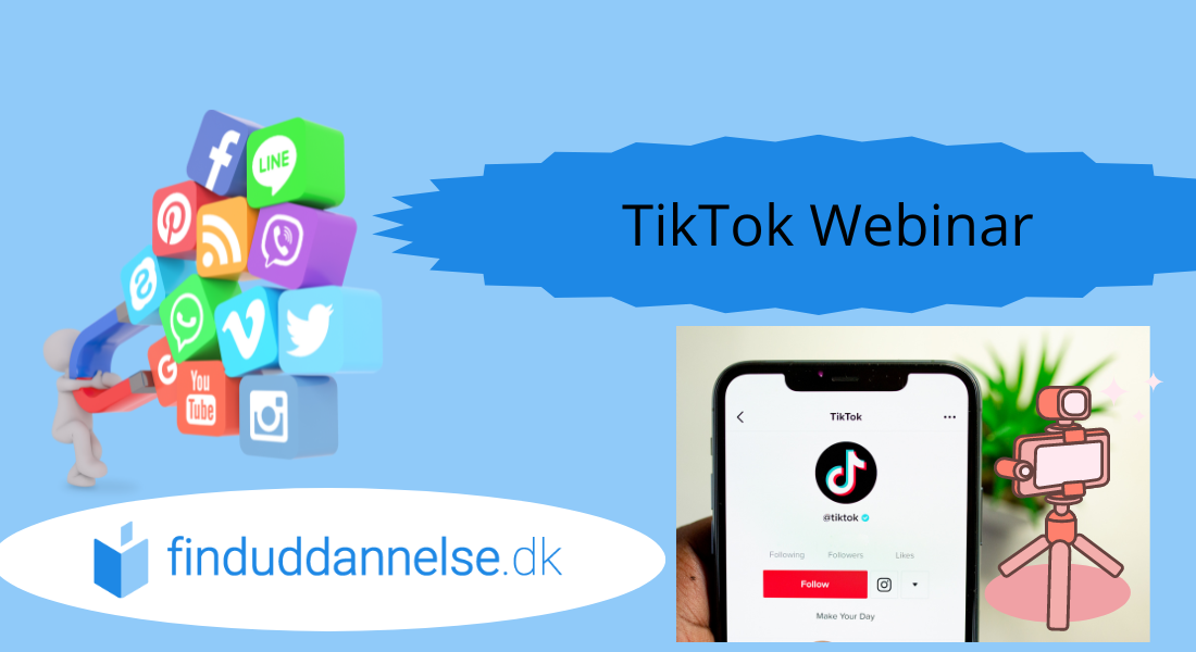 TikTok webinar 2022- Derfor bør man annoncere gennem platformen!